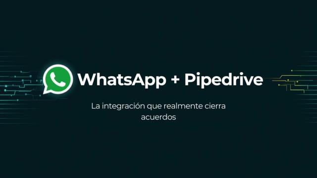 Integración WhatsApp + Pipedrive que cierra ventas