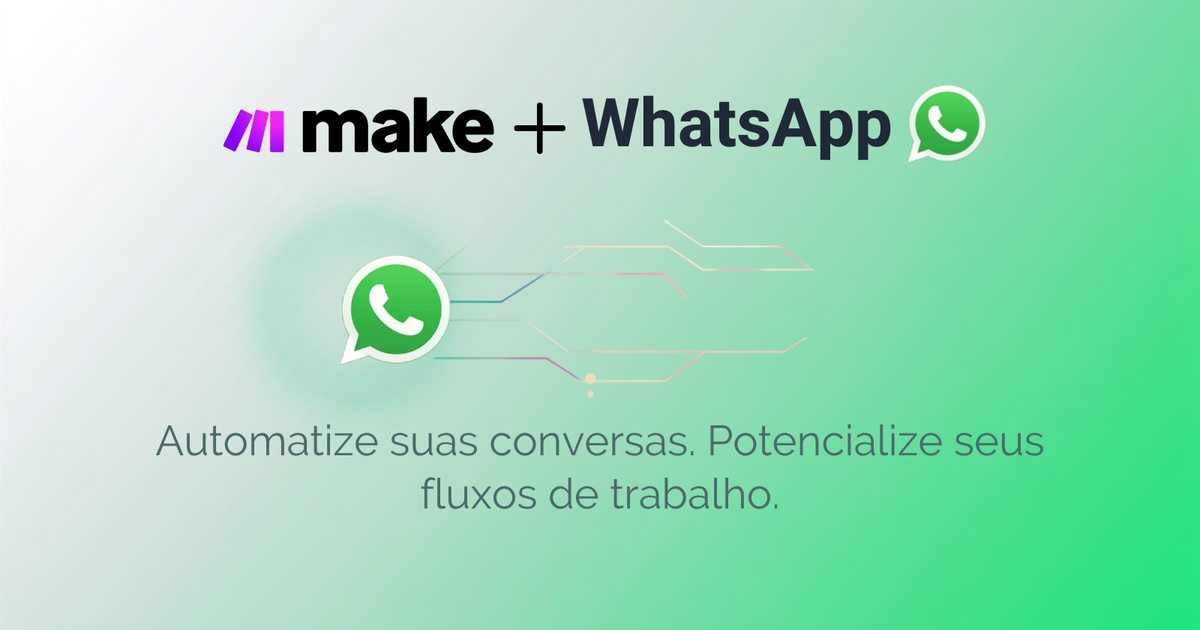 Como enviar mensagens de WhatsApp pelo Make (sem escrever código)