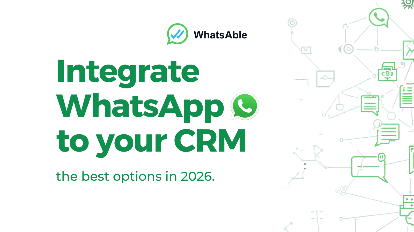 Integrate WhatsApp to Your CRM: The Best Options in 2026