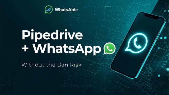 Pipedrive + WhatsApp Without the Ban Risk: The Official API Setup
