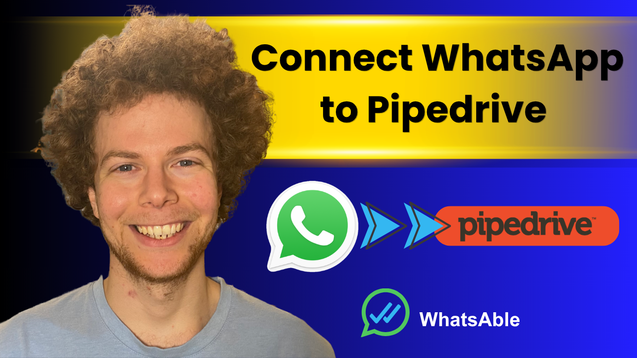 How to Connect WhatsApp to Pipedrive (WhatsAble Setup Guide)