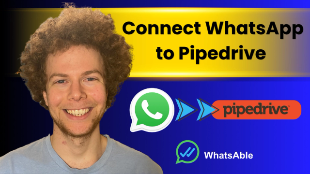 How to Connect WhatsApp to Pipedrive (WhatsAble Setup Guide)