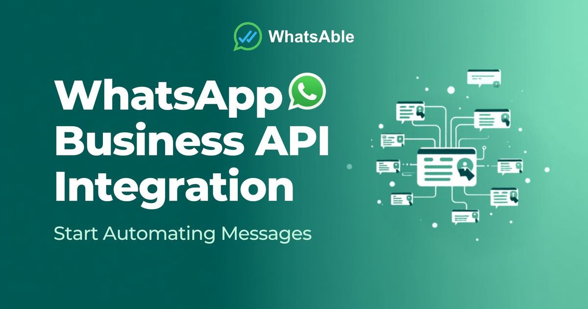 WhatsApp Business API Integration: Connect WhatsApp to the Tools You Already Use