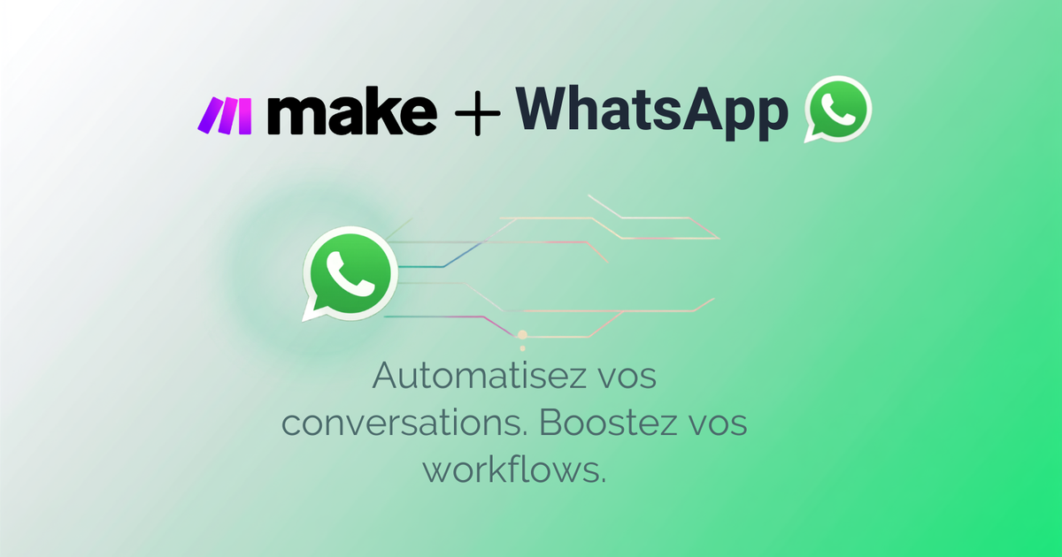 Comment envoyer des messages WhatsApp depuis Make (sans coder)