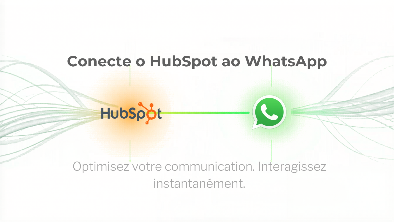 Connectez HubSpot à WhatsApp. Proprement.