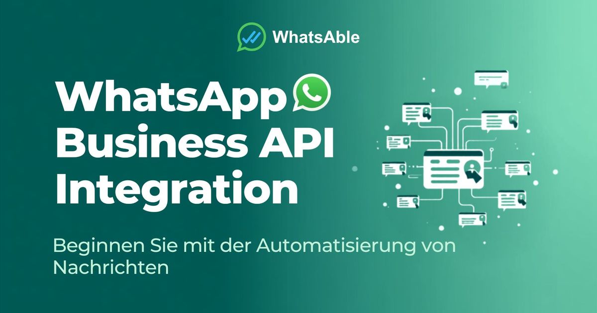 WhatsApp Business API Integration: Verbinden Sie WhatsApp mit den Tools, die Sie ohnehin nutzen