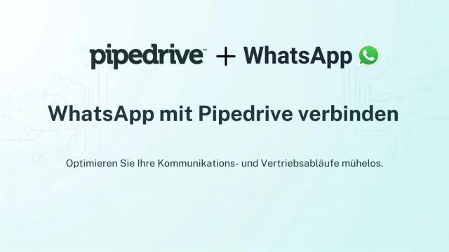WhatsApp mit Pipedrive verbinden (und endlich Antworten bekommen)