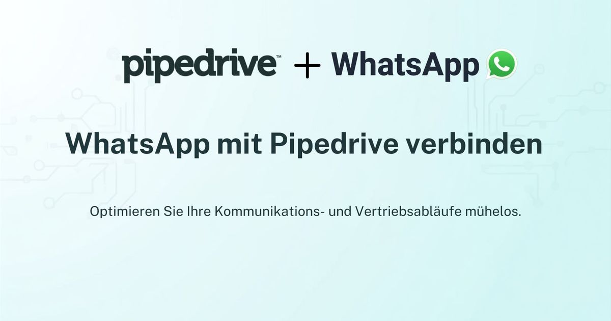 WhatsApp mit Pipedrive verbinden (und endlich Antworten bekommen)