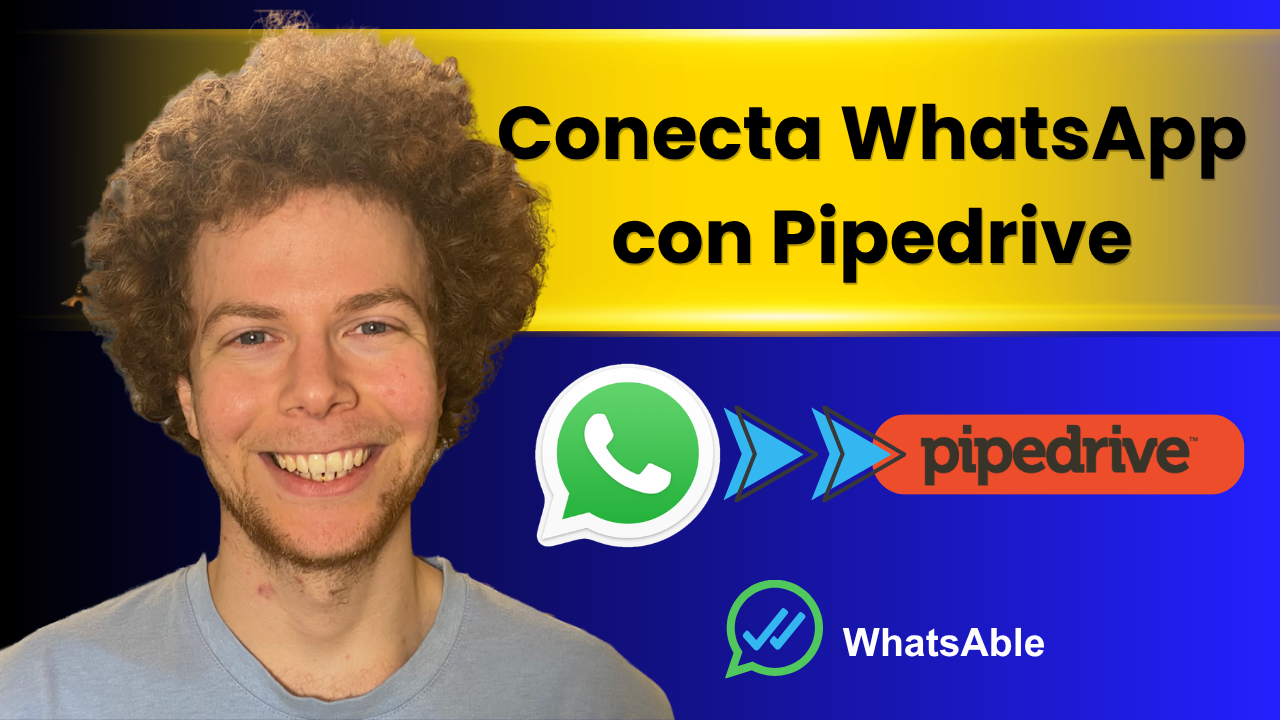 Cómo conectar WhatsApp a Pipedrive (Guía de configuración de WhatsAble)