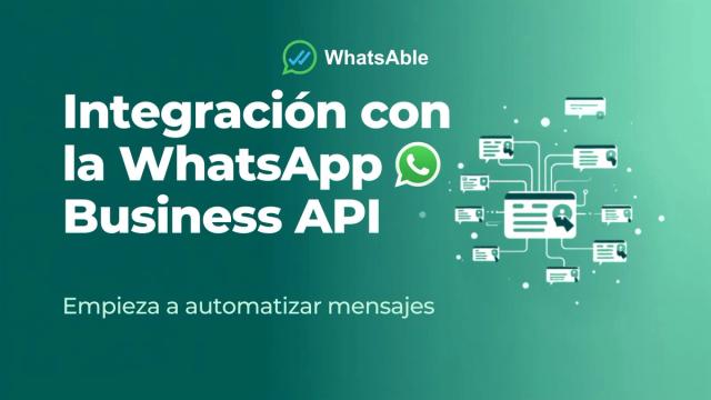 Integración con la WhatsApp Business API: conecta WhatsApp con las herramientas que ya usas