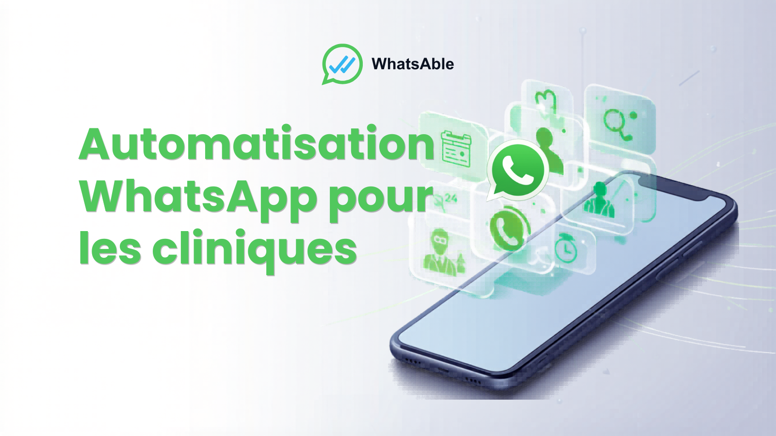 Automatisation WhatsApp pour les cliniques : 8 façons de réduire les absences et fidéliser les patients en 2026