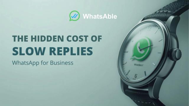 The Hidden Cost of Slow Replies on WhatsApp 