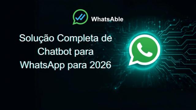 Solução completa de chatbot de WhatsApp 2026
