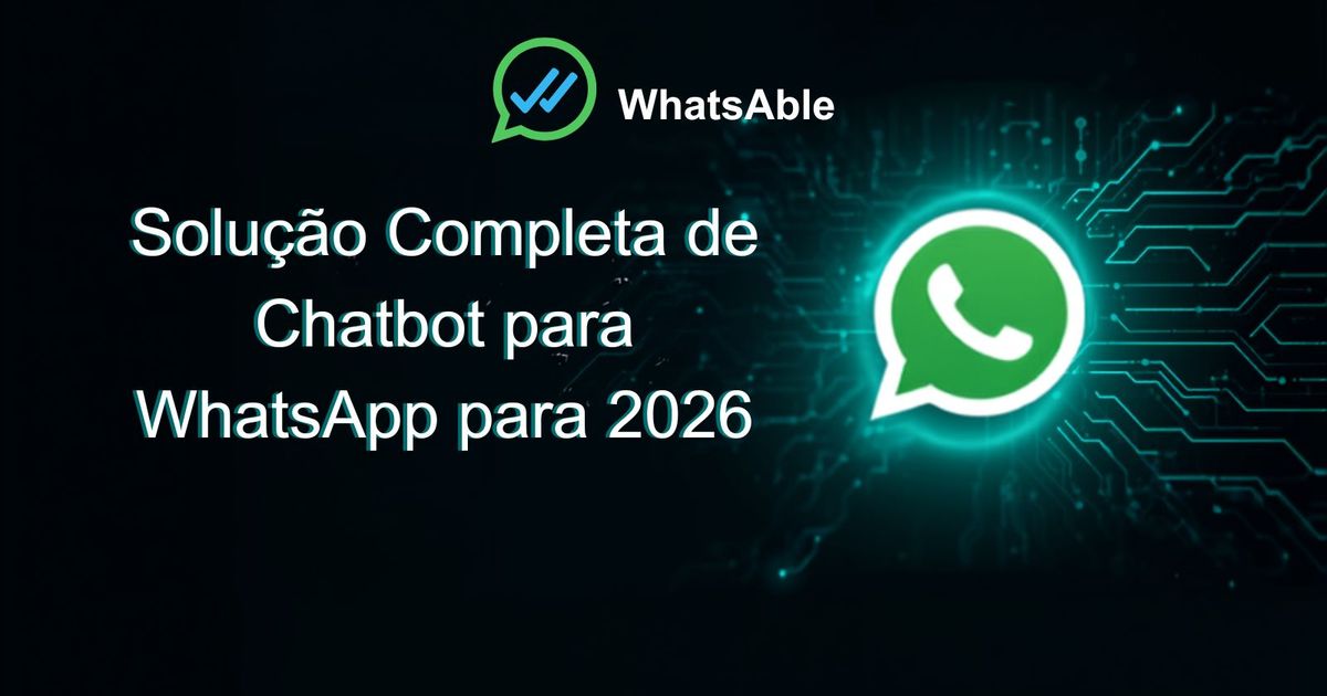 Solução completa de chatbot de WhatsApp 2026