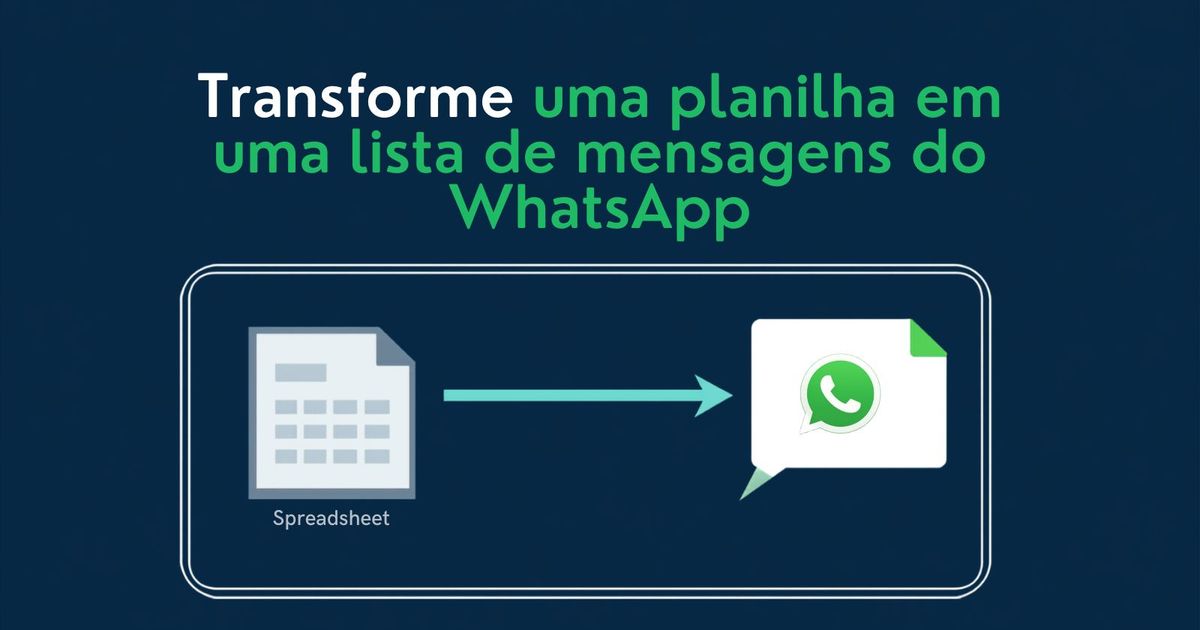 Como Enviar Mensagens de WhatsApp a Partir de uma Planilha (Do Jeito Seguro)