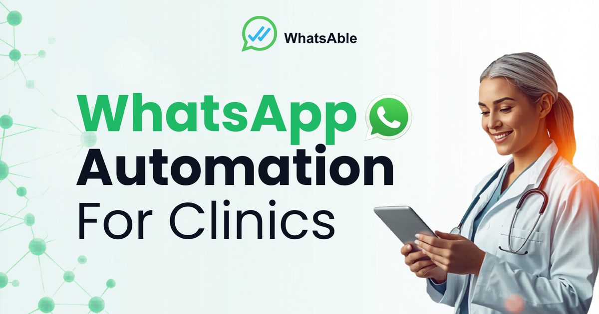 WhatsApp Automation for Clinics: 8 Ways to Cut No-Shows and Keep Patients in 2026