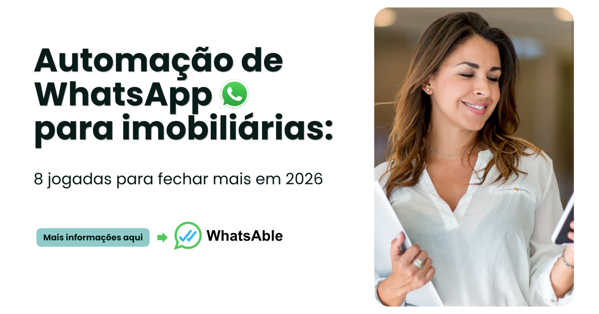 Automação de WhatsApp para imobiliárias: 8 jogadas para fechar mais em 2026