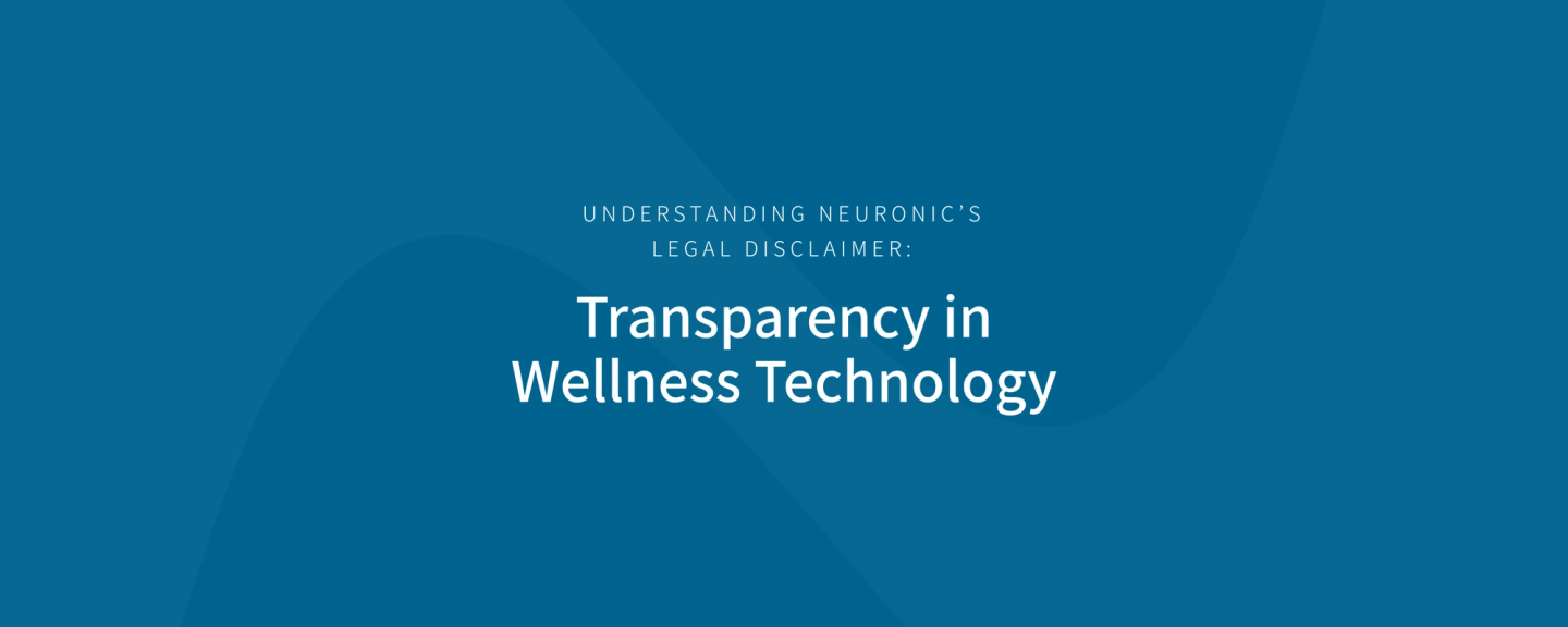 Teal gradient background with white text reading "Understanding Neuronic's Legal Disclaimer: Transparency in Wellness Technology