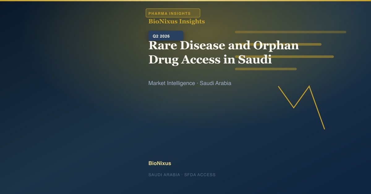 Rare Disease and Orphan Drug Access in Saudi Arabia: What SFDA's 2026 Designations Mean for Patients