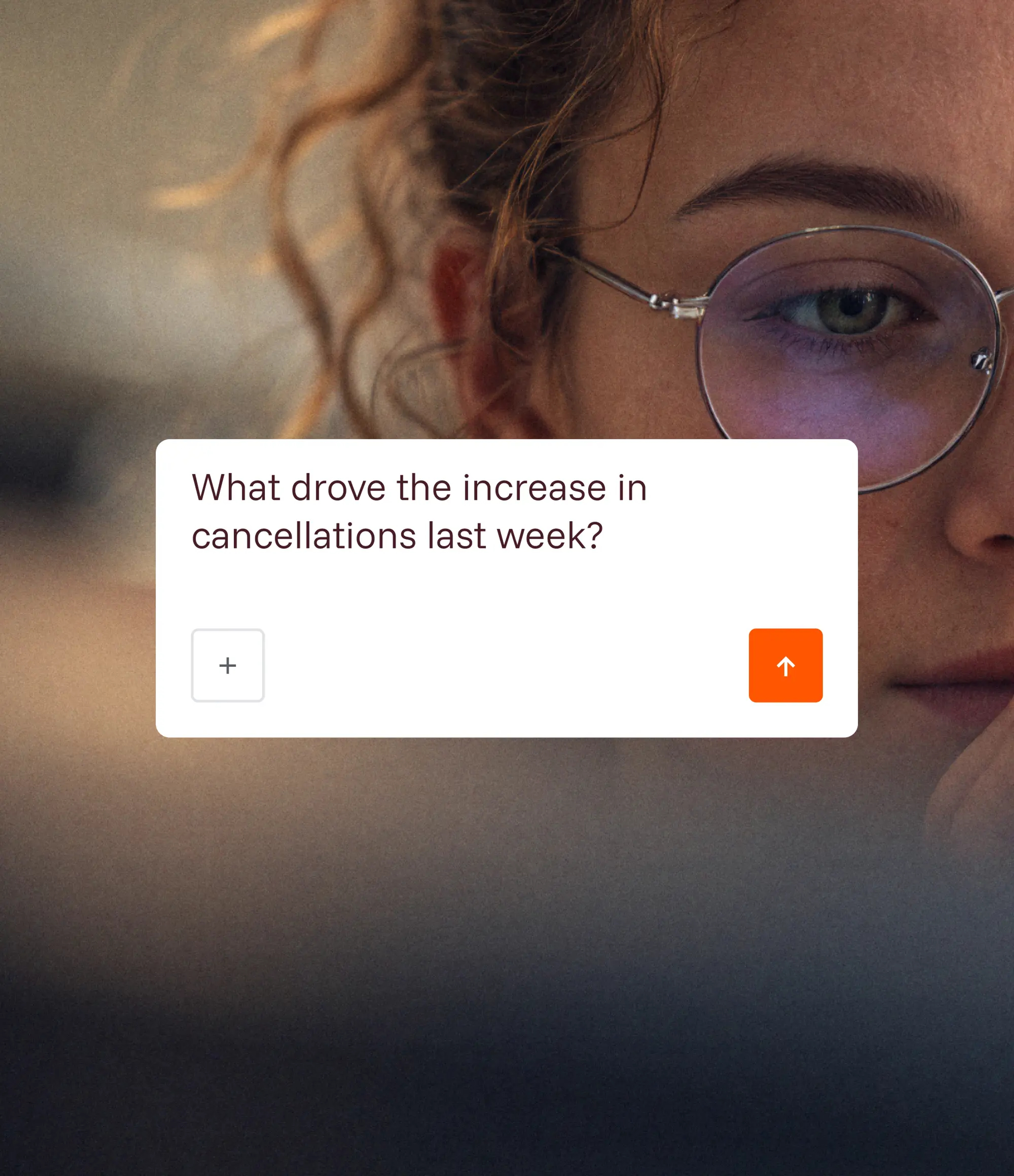 A woman in glasses beside a prompt asking what drove the increase in cancellations last week