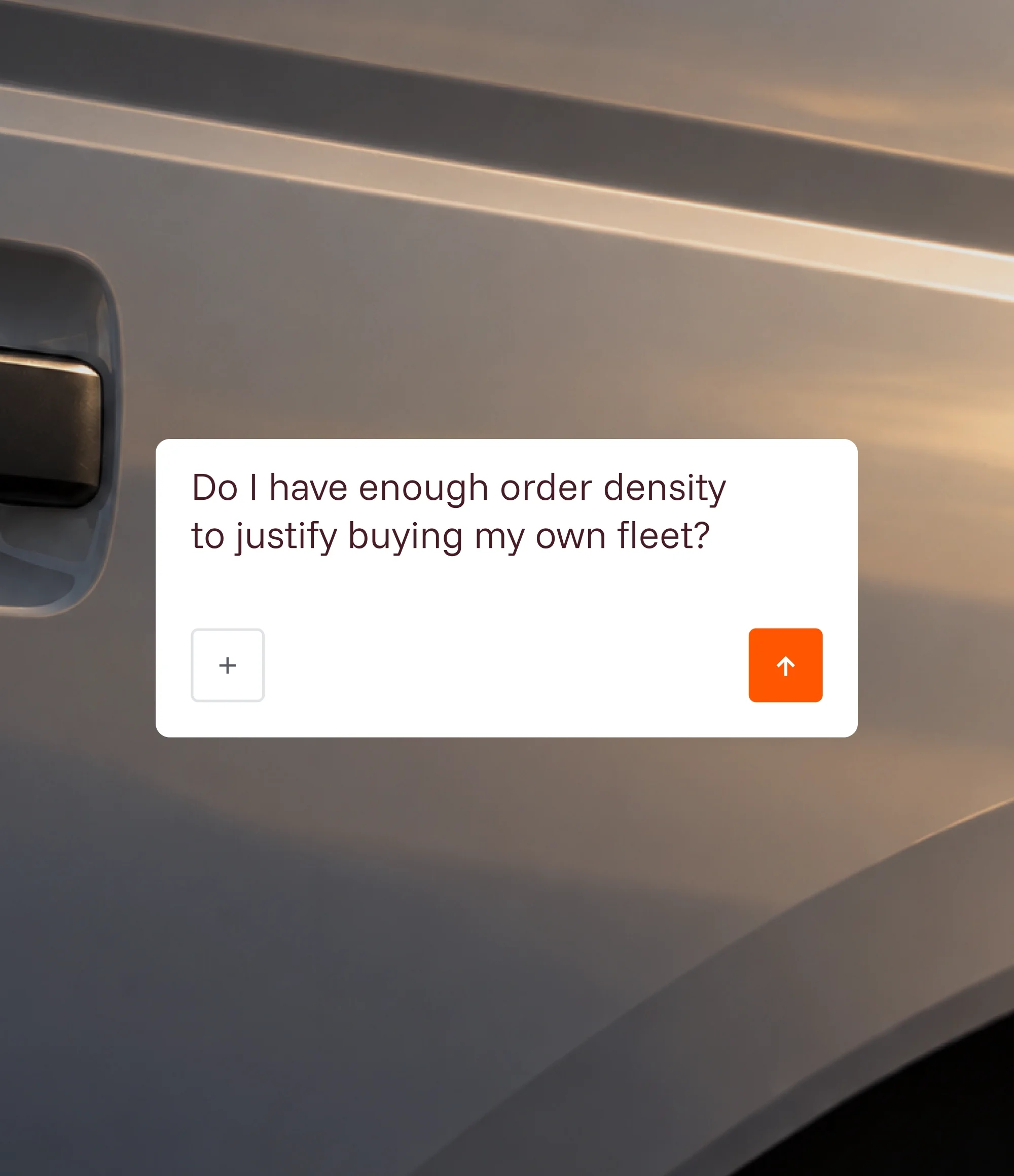 A prompt asking whether order density justifies buying an own fleet, over a grey van door