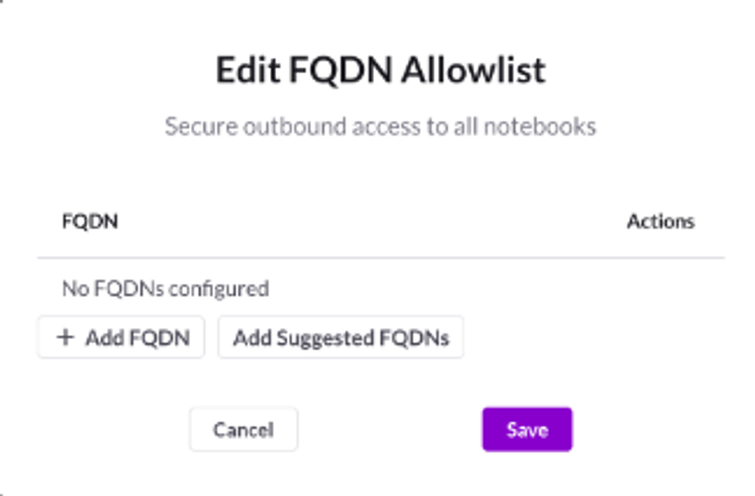 The Edit FQDN Allowlist dialog with Add FQDN button and Add Suggested FQDN button, with Cancel and Save buttons.