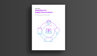 Solution Brief - SingleStore For Supply Chain Analytics