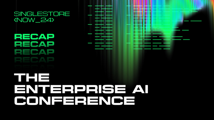 SingleStore Now 2024: Natively Engineered for AI