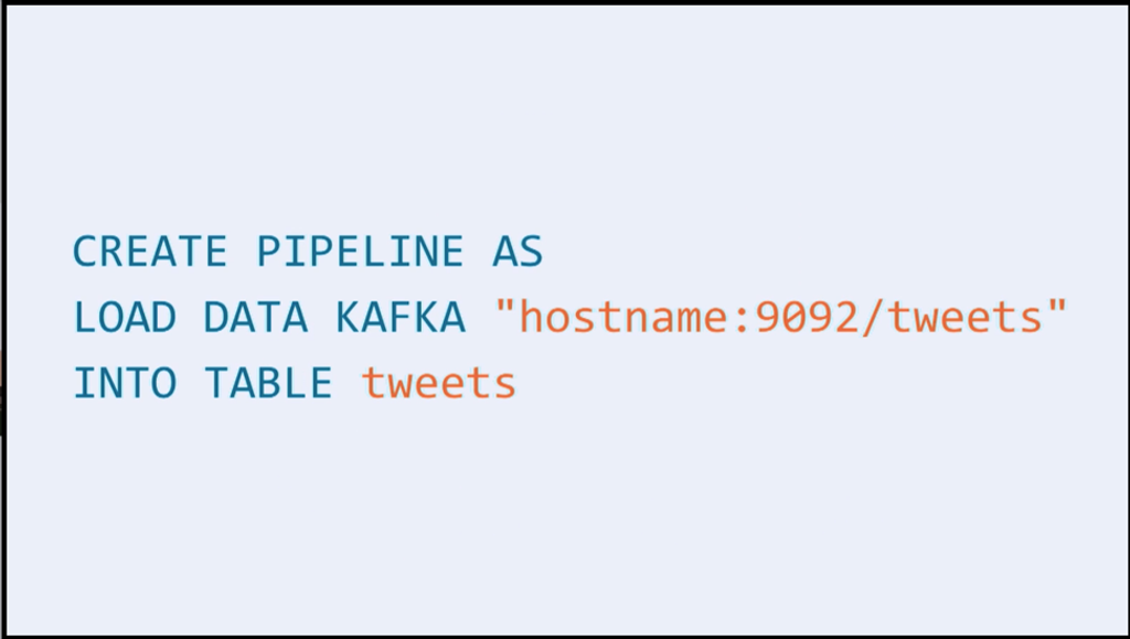 The SingleStore CREATE PIPELINE statement names a Kafka pipeline as its input source.