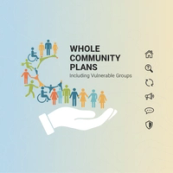 Whole Community Plans: Including Vulnerable Groups in Disaster Preparedness