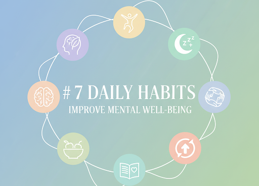7 Daily Habits That Improve Mental Well-Being