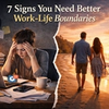 7 Signs You Need Better Work-Life Boundaries