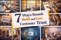 7 Ways Brands Build and Lose Customer Trust