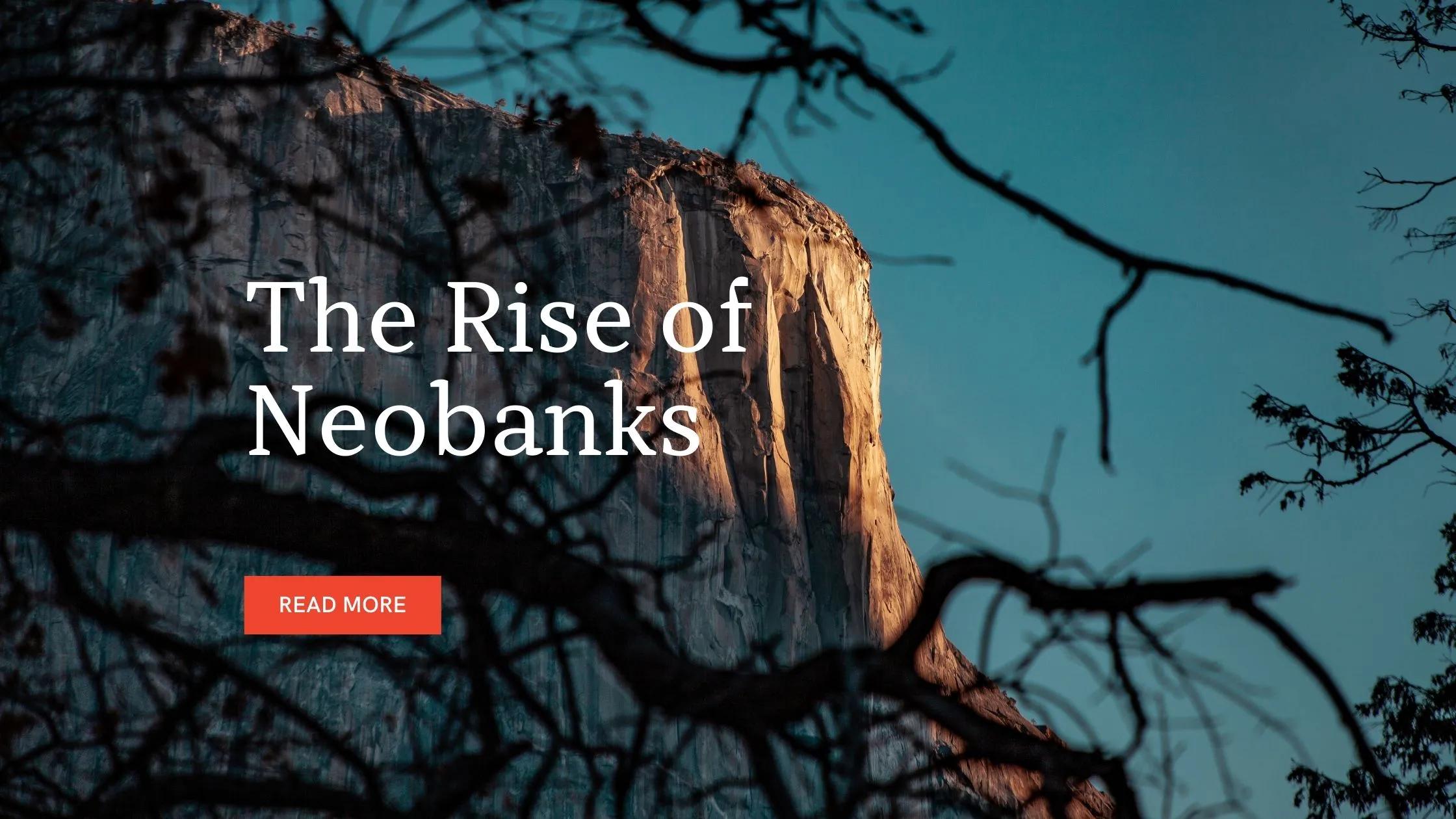 The Rise of Neobanks