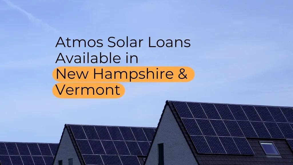 Atmos solar loans available in New Hampshire and Vermont