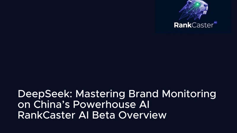 RankCaster AI Unlocks the "Black Box" of Chinese AI: DeepSeek Monitoring (BETA) Launch