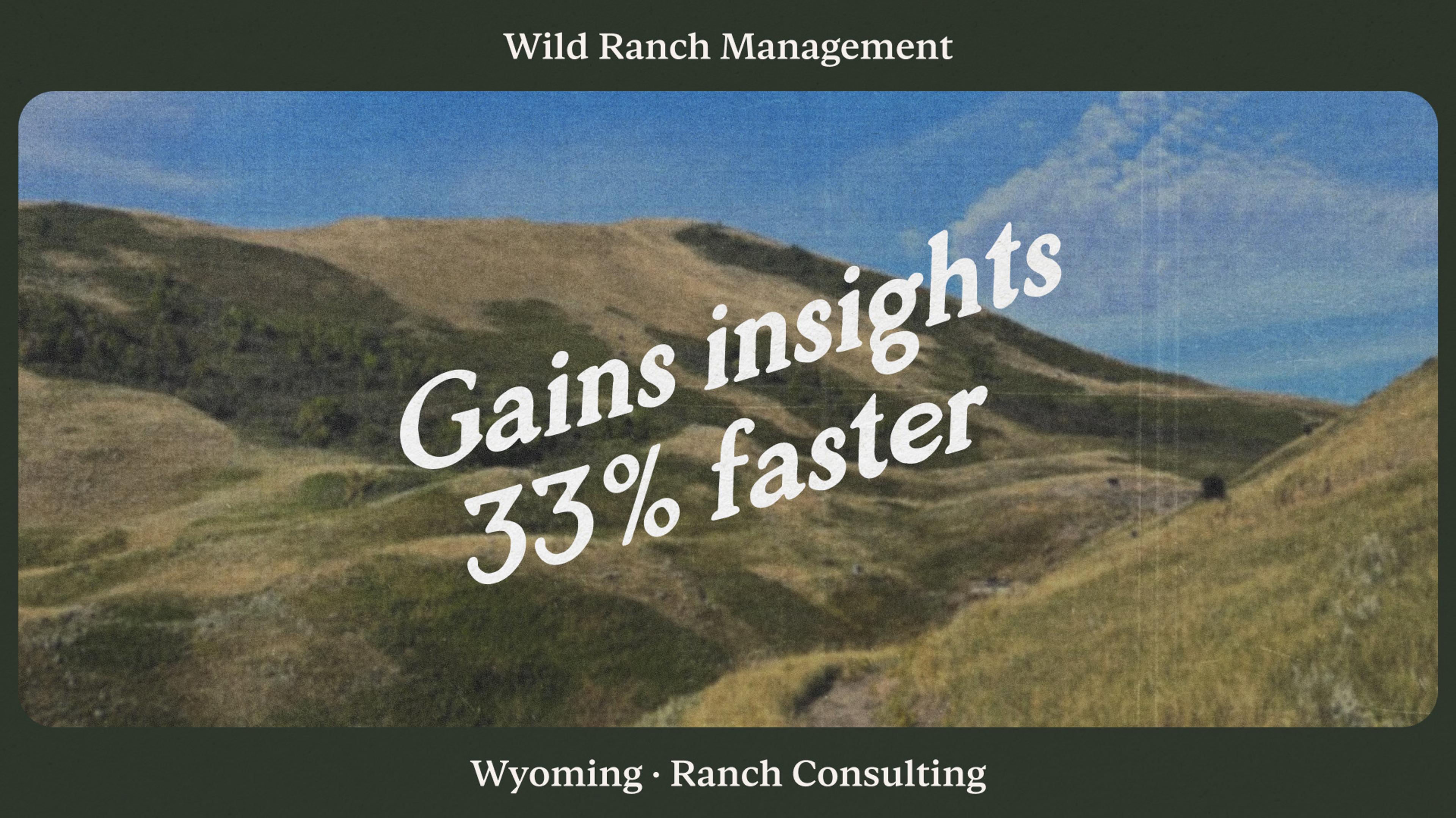 How Wild Ranch Solutions provides insights 33% faster