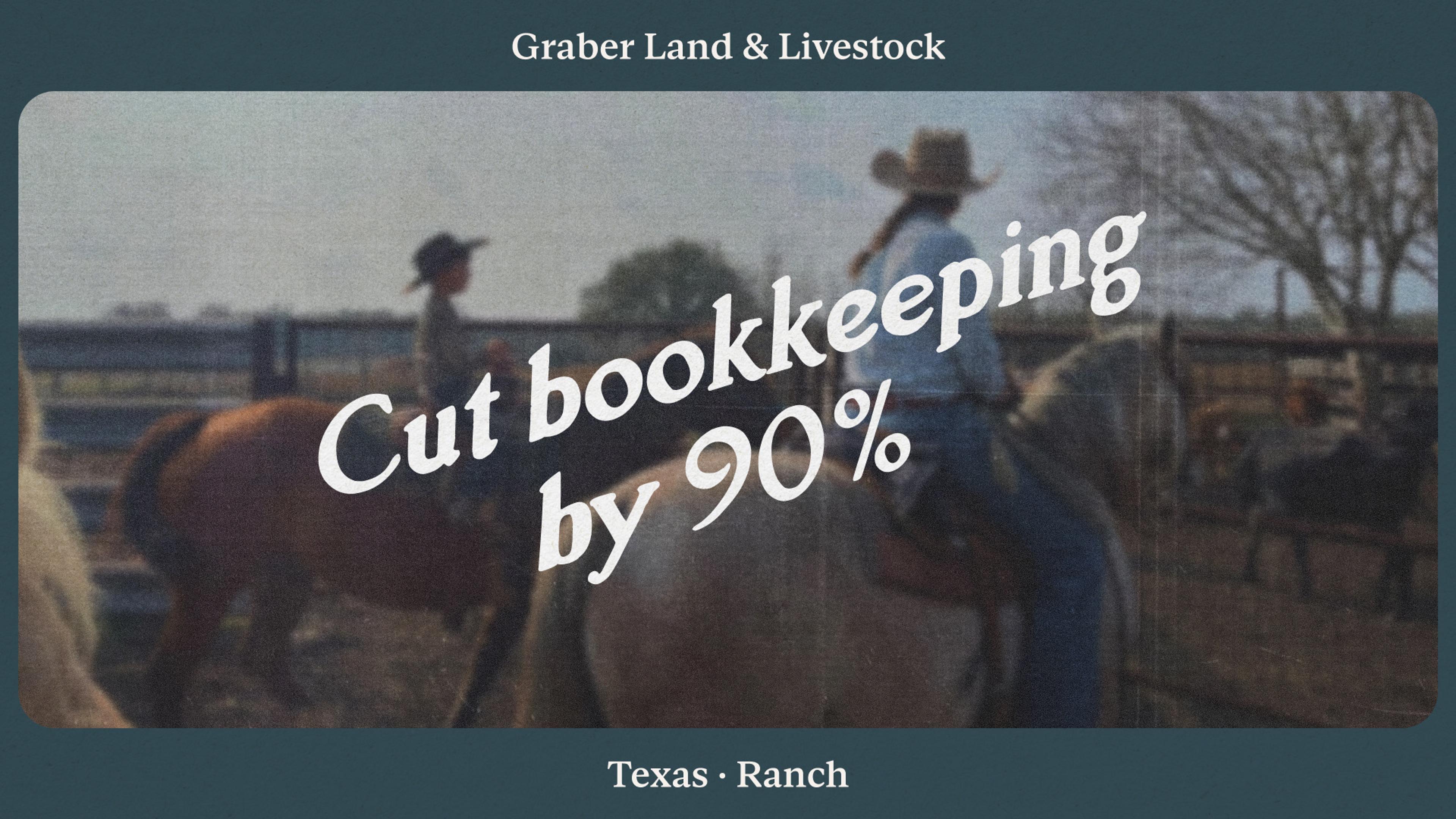 How Graber Land and Livestock reduced bookkeeping time by 90%