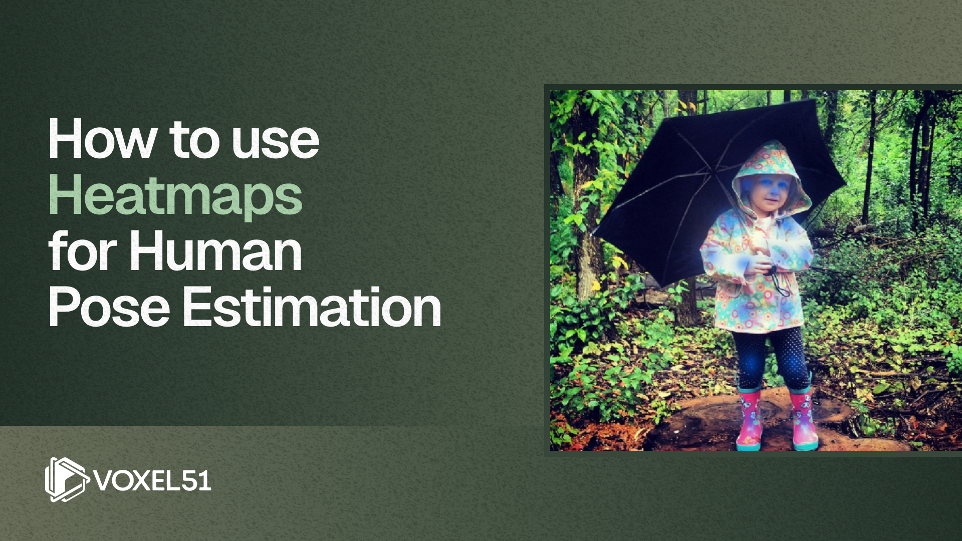 Blog title image with example of heatmap on a photograph of a child with the blog title: How to use Heatmaps for Human Pose Estimation