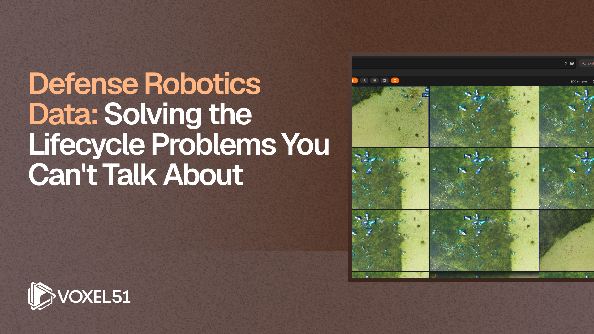 Defense Robotics Data: Solving the Lifecycle Problems You Can't Talk About title card with a FiftyOne App screenshot of aerial search-and-rescue imagery
