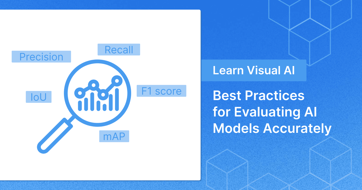 Best Practices for Accurate AI Model Evaluation | Voxel51