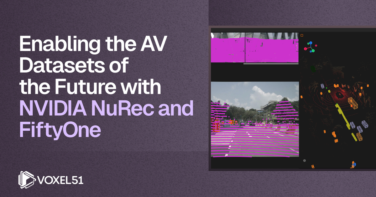 Enabling AV Datasets with NVIDIA NuRec and FiftyOne