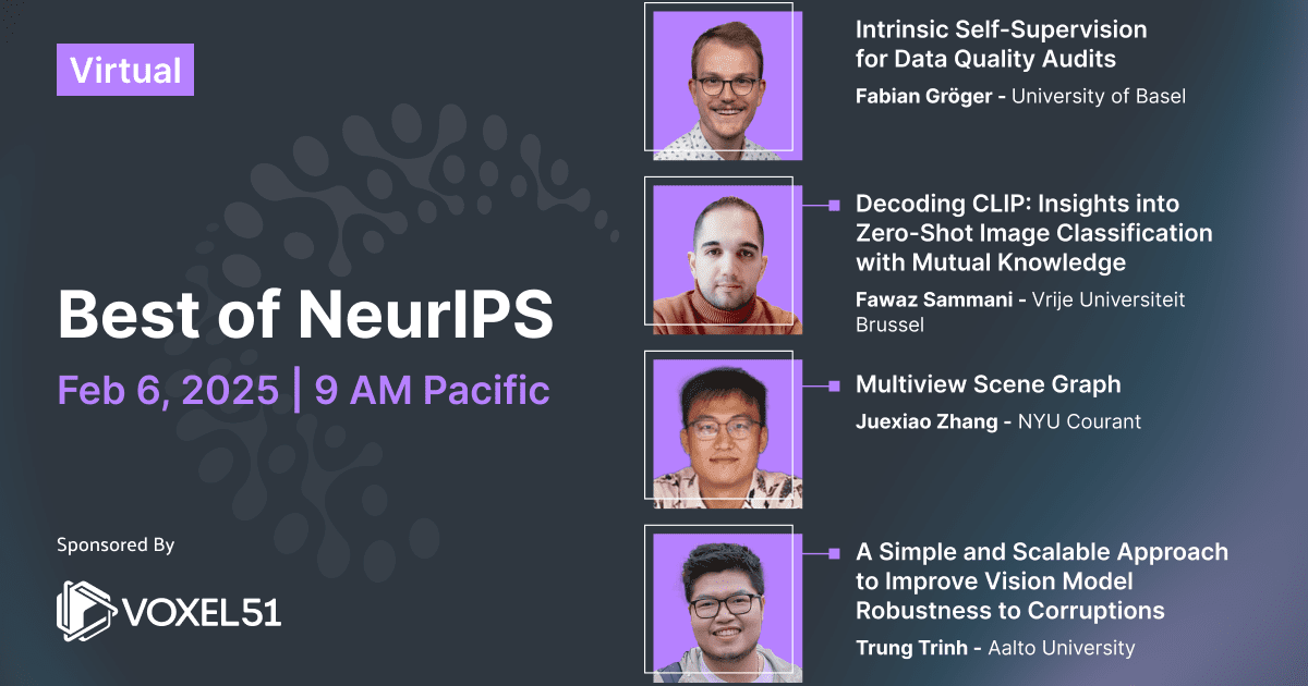 Best of NeurIPS - Feb 6, 2025 - Voxel51