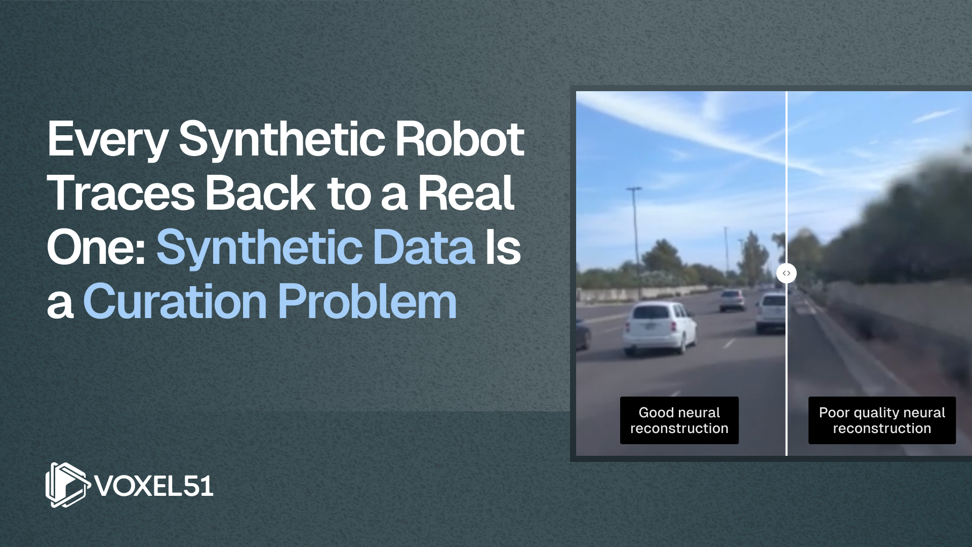 Blog title image with title: Every Synthetic Robot Traces Back to a Real One: Synthetic Data Is a Curation Problem