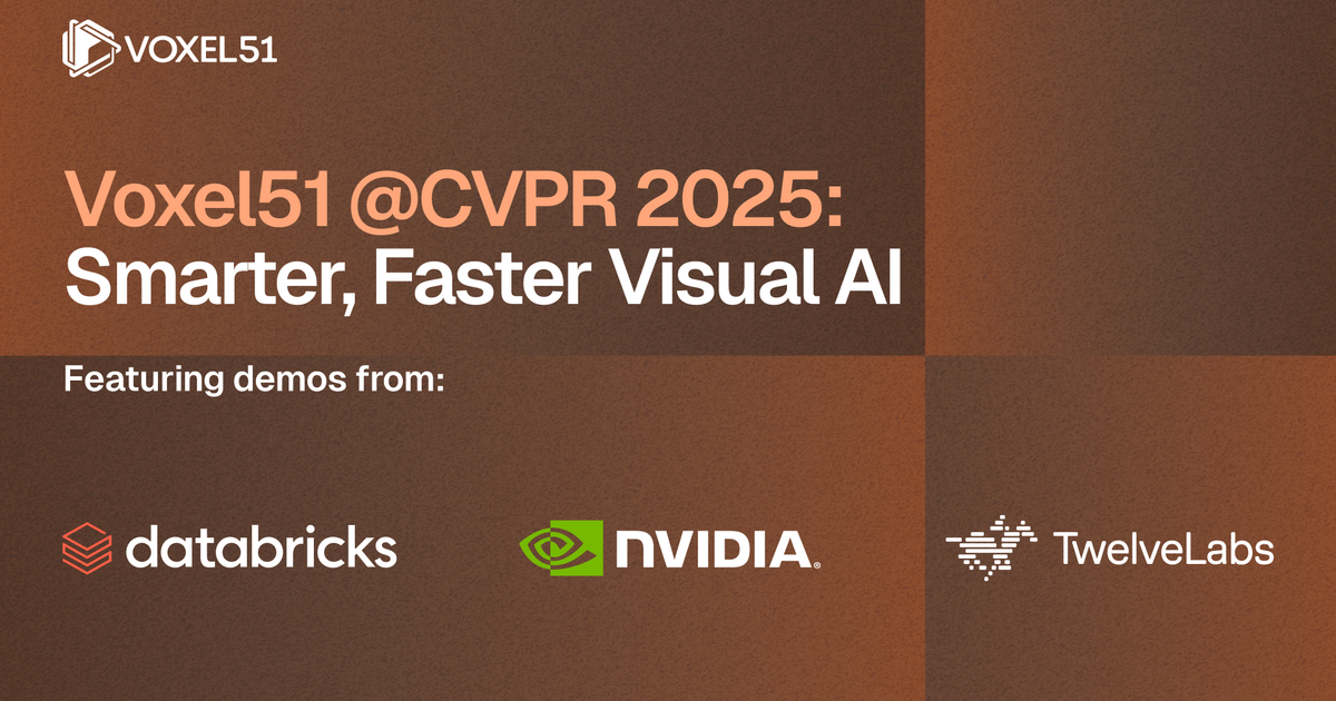 Voxel51 at CVPR 2025: Smarter, Faster Visual AI