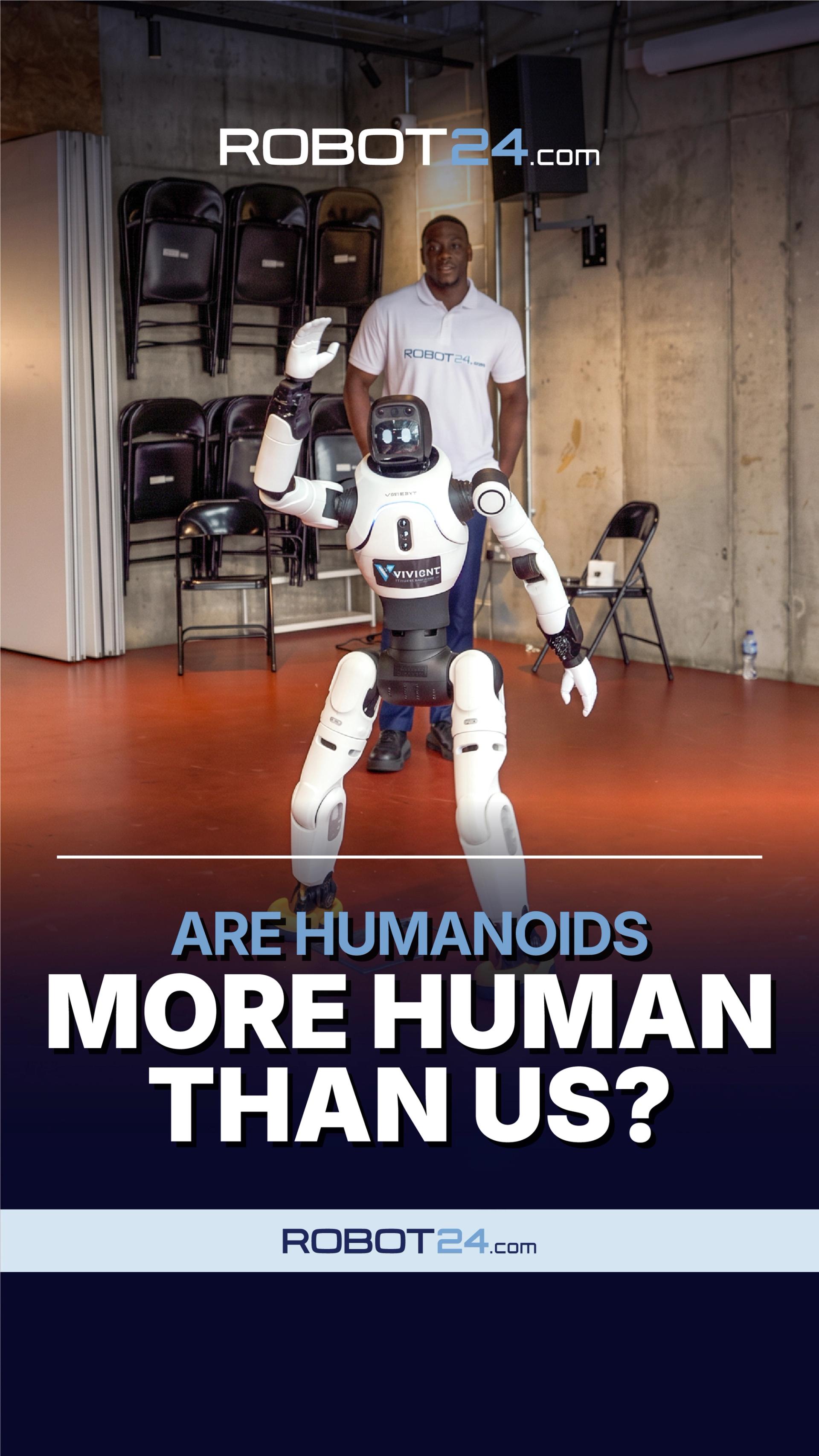 Are humanoids more human than us