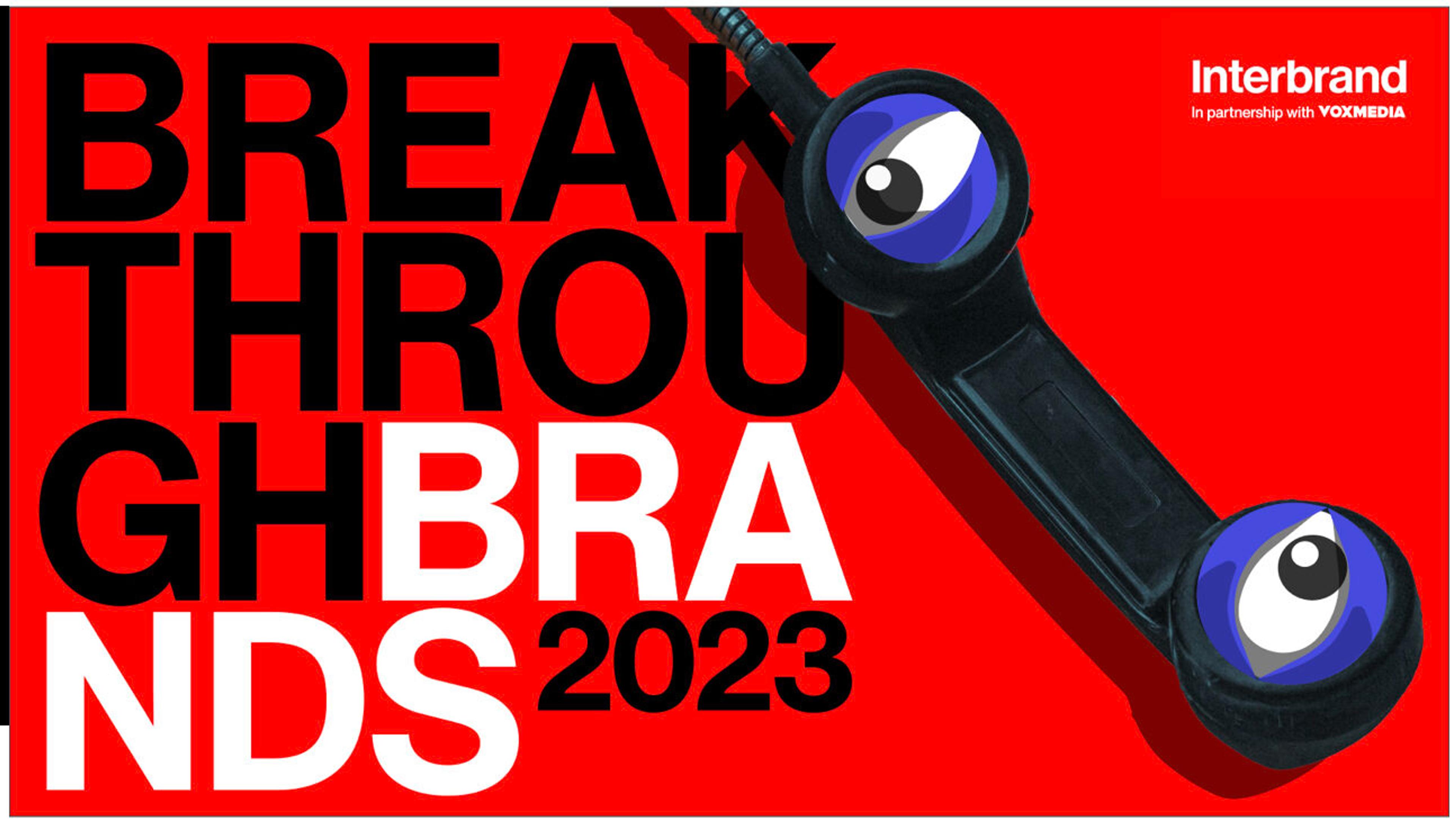 What to learn from Interbrand’s Breakthrough Brands