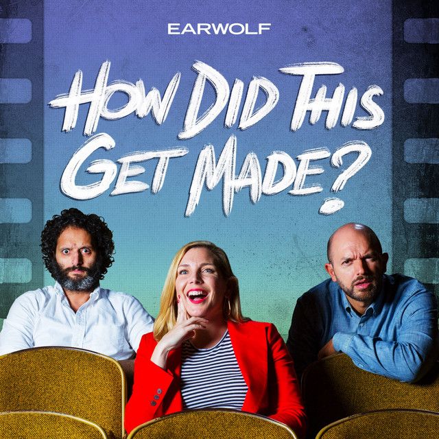 How did this get made podcast