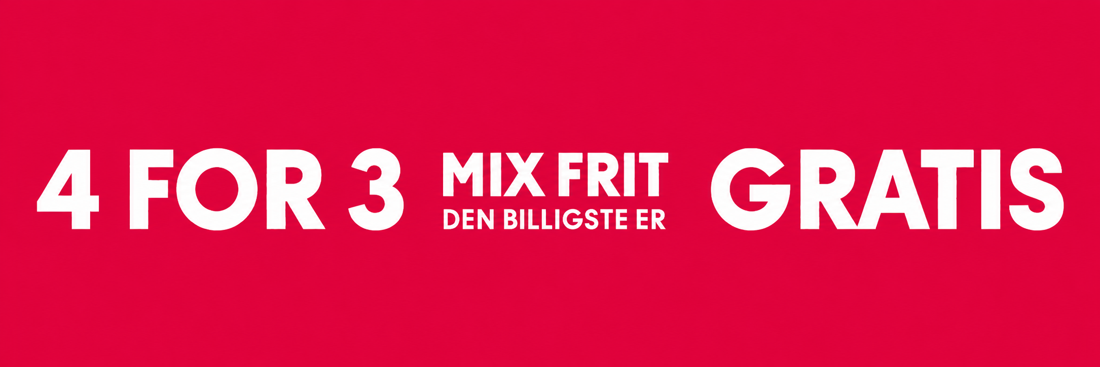 4 for 3 offer: The cheapest item is free.