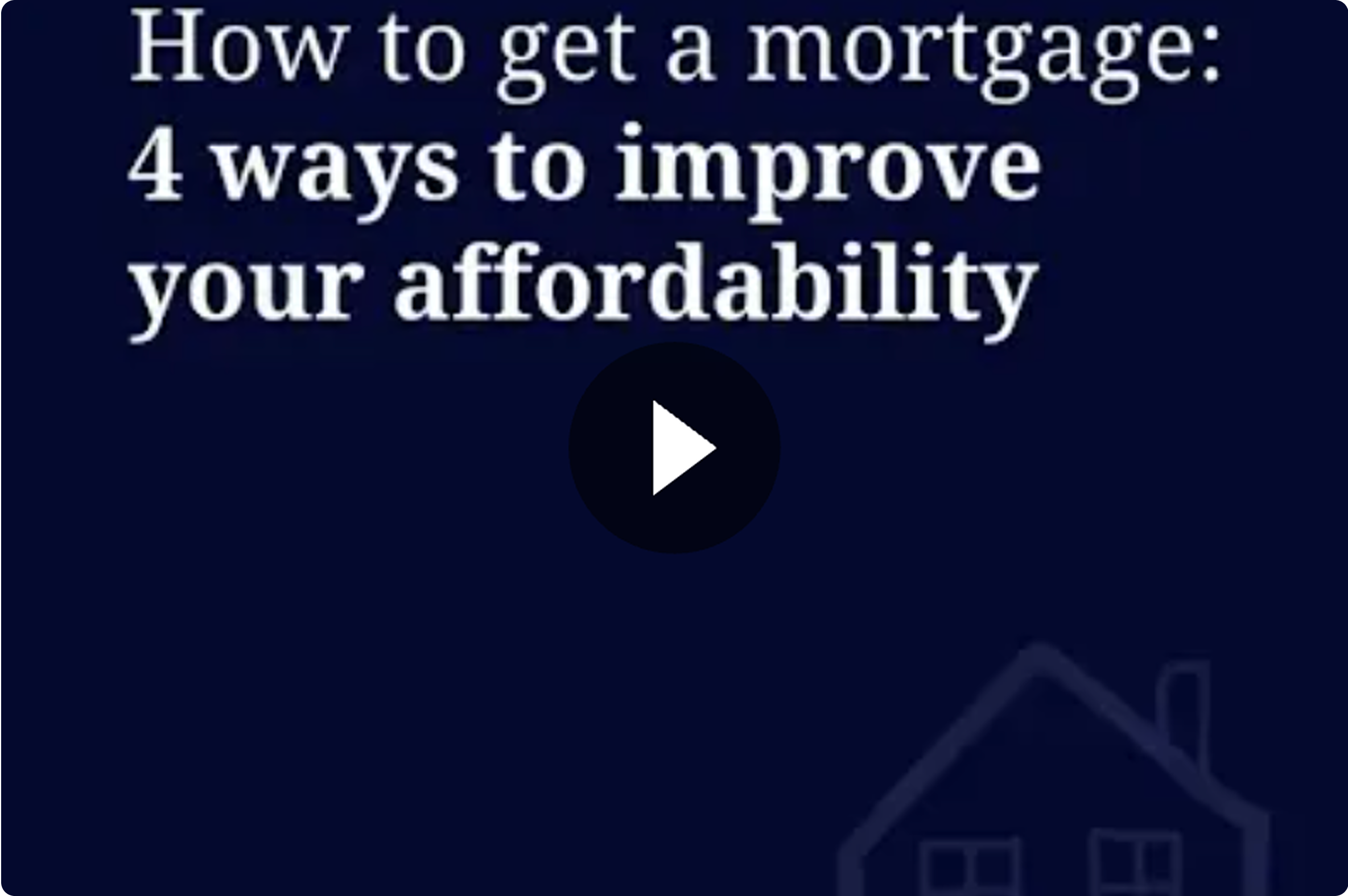 How to get a mortgage: $ ways to improve your Affordability